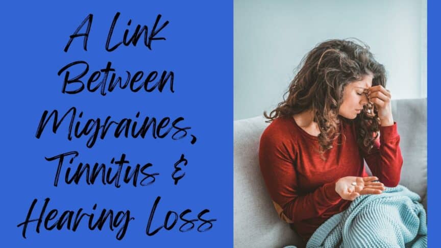 A Link Between Migraines Tinnitus & Hearing Loss